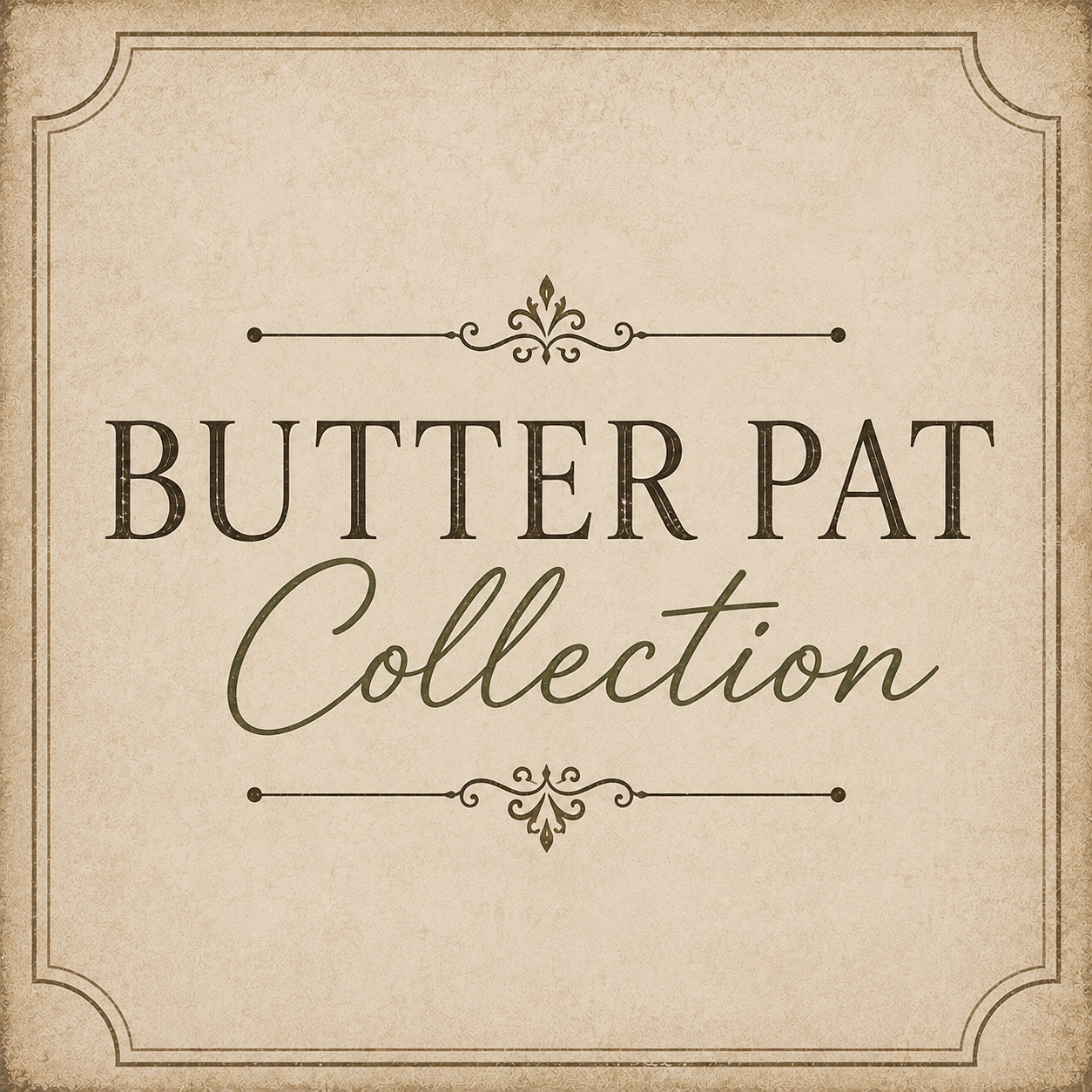 BUTTER PAT COLLECTION